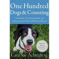 One Hundred Dogs and Counting: One Woman, Ten Thousand Miles, and a Journey Into the Heart of Shelters and Rescues