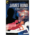 James Bond in the 21st Century: Why We Still Need 007