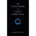 The Little Book of Cloud Computing