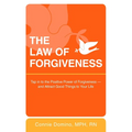 The Law of Forgiveness: Tap in to the Positive Power of Forgiveness--and Attract Good Things to Your Life