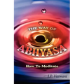 The Way of Abhyasa: How To Meditate