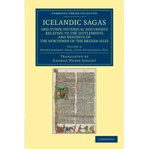 Icelandic Sagas and Other Historical Documents Relating to the Settlements and Descents of the Northmen of the British Isles - Volume 3