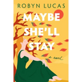 Maybe She'll Stay