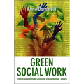 Green Social Work: From Environmental Crises to Environmental Justice