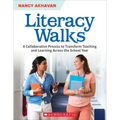 Literacy Walks: A Collaborative Process to Transform Teaching and Learning Across the School