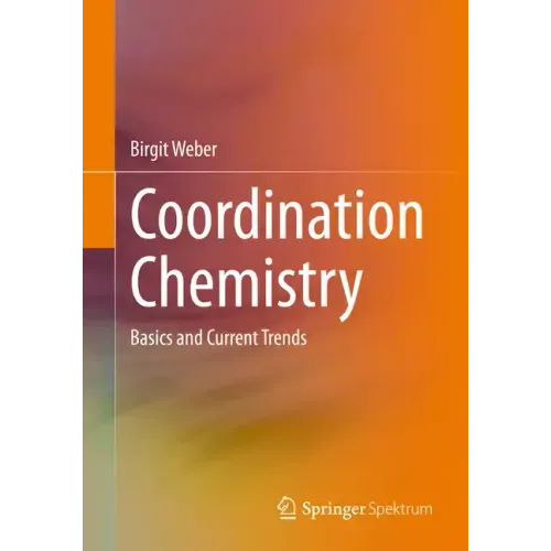 Coordination Chemistry: Basics and Current Trends