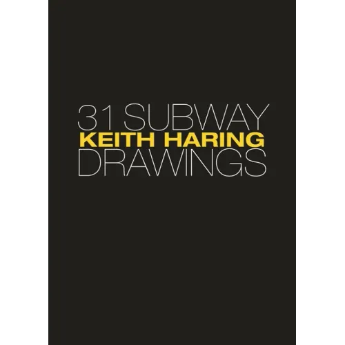 Keith Haring: 31 Subway Drawings