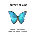 Journey of One: Shifts in Consciousness: Insights from Shamanic ceremonies