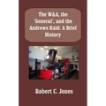 The W&A, the "General", and the Andrews Raid: A Brief History