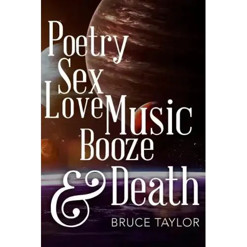 Poetry Sex Love Music Booze & Death