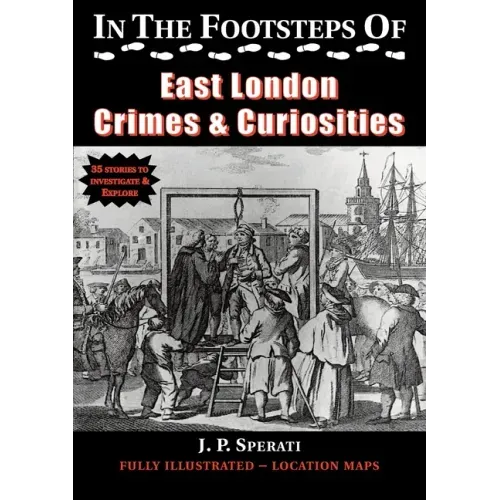 In the Footsteps of East London Crimes & Curiosities