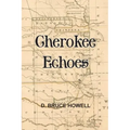 Cherokee Echoes: Tales of Northeastern Oklahoma