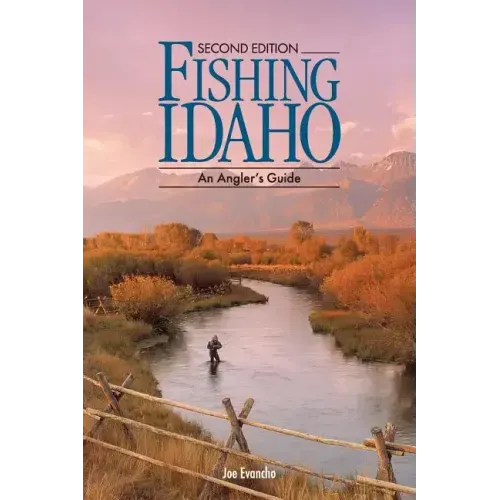 FISHING IDAHO - An Angler's Guide