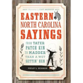 Eastern North Carolina Sayings: From Tater Patch Kin to Madder Than a Wet Settin' Hen