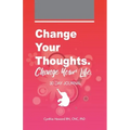 Change your Thoughts. Change Your Life.