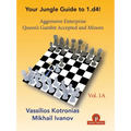 Your Jungle Guide to 1.D4! - Volume 1a: Aggressive Enterprise - Qga and Minors