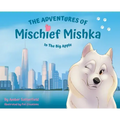 The Adventures of Mischief Mishka in the Big Apple