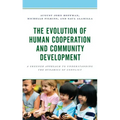 The Evolution of Human Cooperation and Community Development: A Greener Approach to Understanding the Dynamics of Conflict