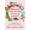 Welcome to the United States of Anxiety: Observations from a Reforming Neurotic