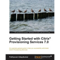 Getting Started with Citrix Provisioning Services 7.0