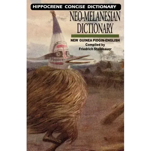 Neo-Melanesian-English Concise Dictionary: New Guinea Pidgin-English