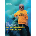 The Flowering: The Autobiography of Judy Chicago
