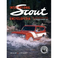 International Scout Encyclopedia (2nd Ed): The Complete Guide to the Legendary 4x4