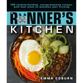 The Runner's Kitchen: 100 Stamina-Building, Energy-Boosting Recipes, with Meal Plans to Maximize Your