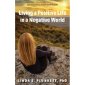Living a Positive Life in a Negative World: My Uphill Journey