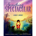 Something Spectacular: A Rock's Journey