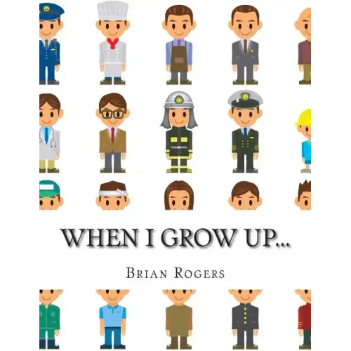When I Grow Up...: A Look At 10 Future Careers for Kids