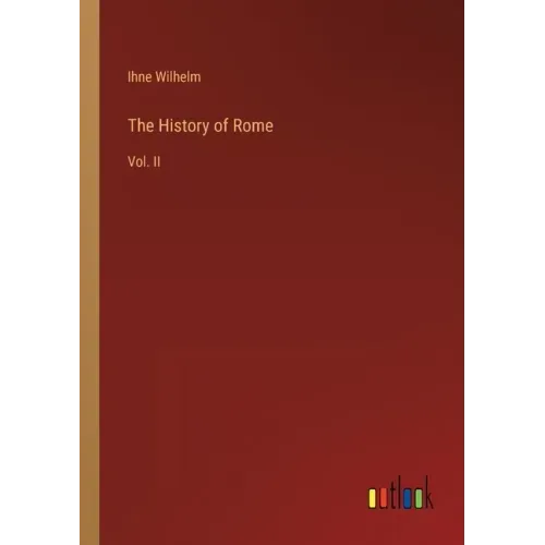 The History of Rome: Vol. II