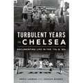 Turbulent Years in Chelsea: Documenting Life in the 70s and 80s