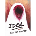 Idol: A Horror Novel