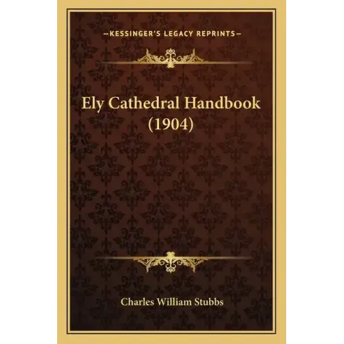 Ely Cathedral Handbook (1904)