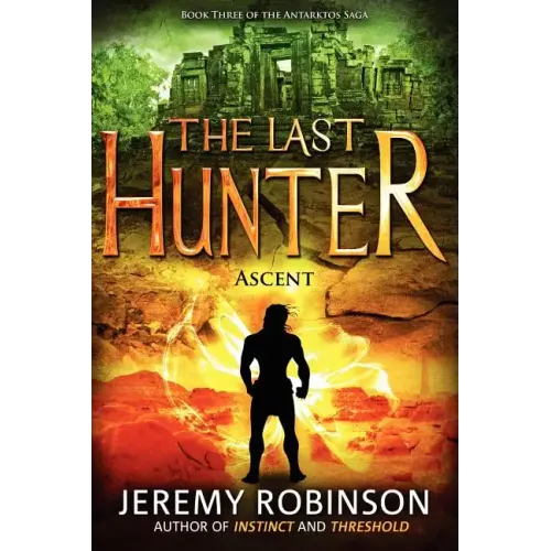 The Last Hunter - Ascent (Book 3 of the Antarktos Saga)