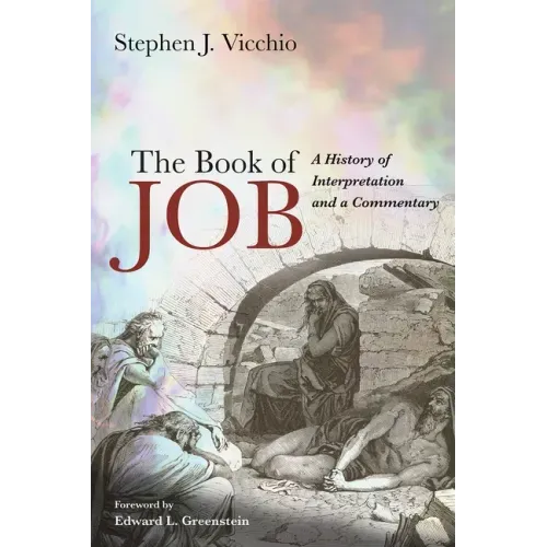 The Book of Job: A History of Interpretation and a Commentary
