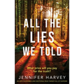 All the Lies We Told: An unputdownable and emotional page-turner full of suspense
