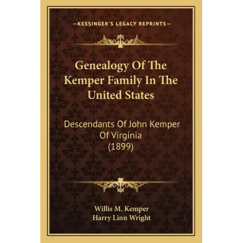 Genealogy Of The Kemper Family In The United States: Descendants Of John Kemper Of Virginia (1899)