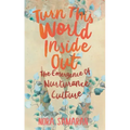 Turn This World Inside Out: The Emergence of Nurturance Culture