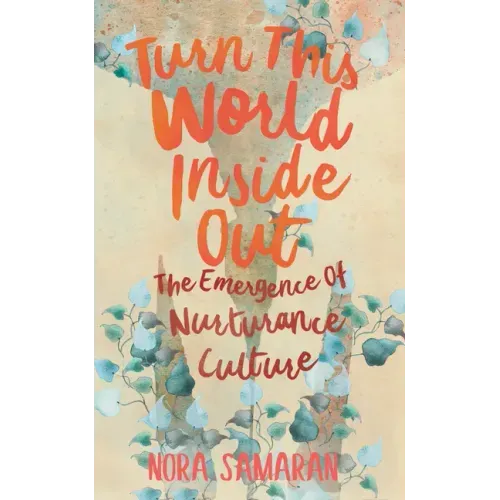 Turn This World Inside Out: The Emergence of Nurturance Culture