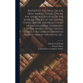 Report of the Trial of the Hon. Samuel Chase, One of the Associate Justices of the Supreme Court of the United States, Before the High Court of Impeac