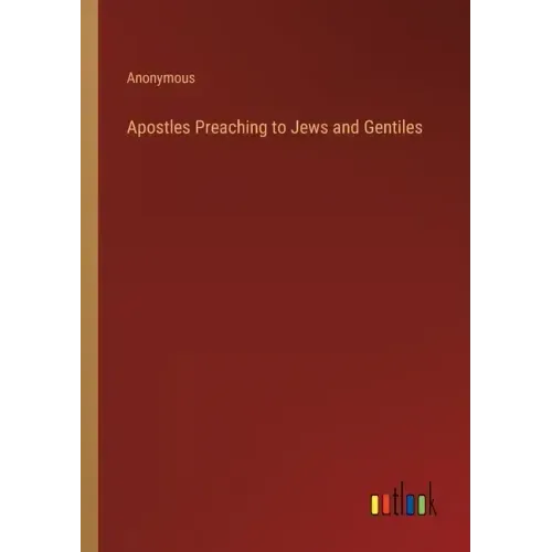 Apostles Preaching to Jews and Gentiles