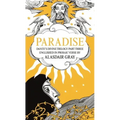 Paradise: Dante's Divine Trilogy Part Three. Englished in Prosaic Verse by Alasdair Gray