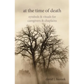 At the Time of Death: Symbols & Rituals for Caregivers & Chaplains