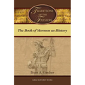 Traditions of the Fathers: The Book of Mormon as History