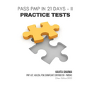 Pass PMP in 21 Days - II Practice Tests
