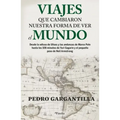 Viajes Que Cambiaron La Visión del Mundo