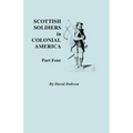 Scottish Soldiers in Colonial America. Part Four