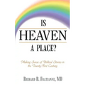 Is Heaven a Place?: Making Sense of Biblical Stories in the Twenty-First Century
